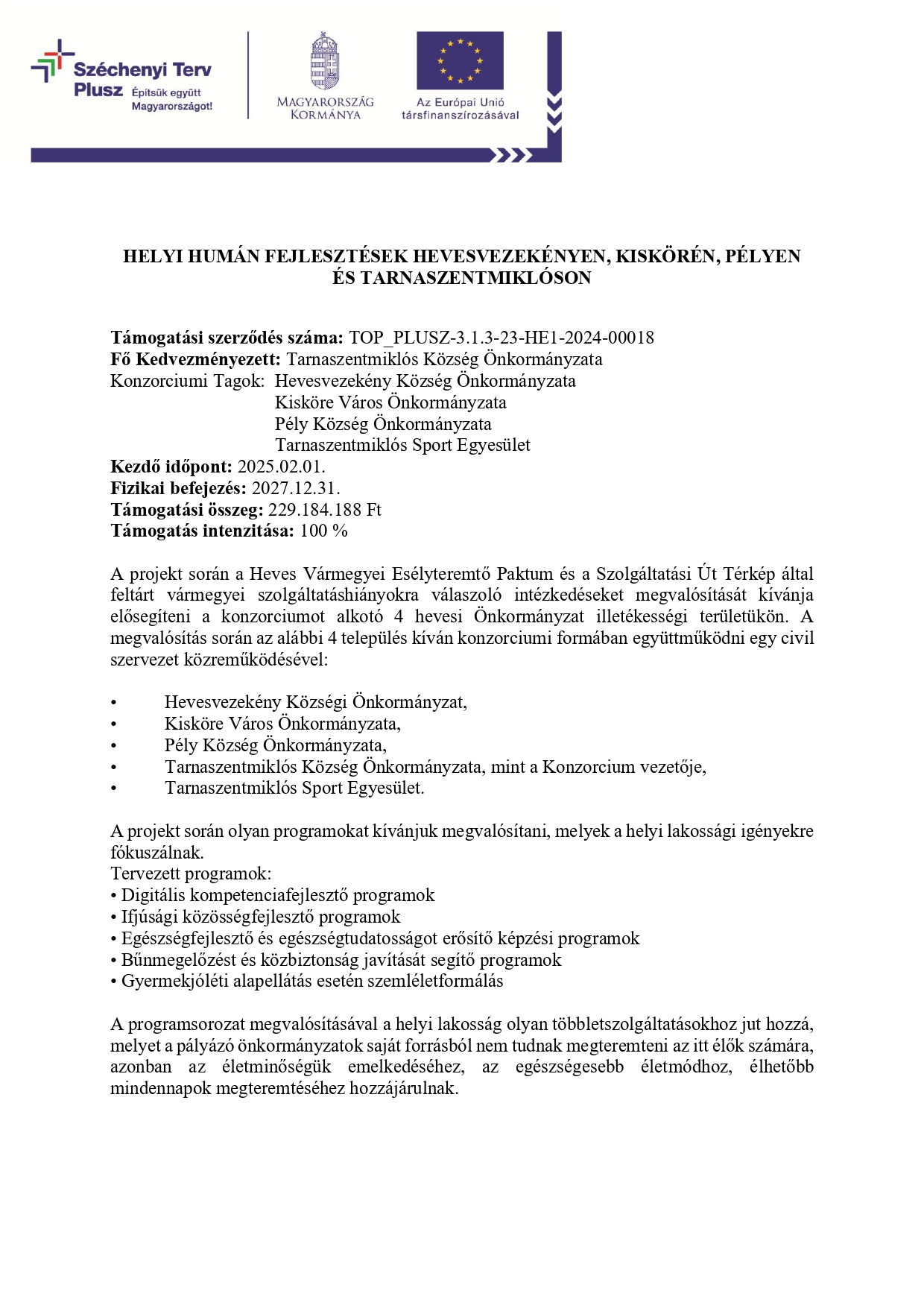 HELYI HUMÁN FEJLESZTÉSEK HEVESVEZEKÉNYEN, KISKÖRÉN, PÉLYEN ÉS TARNASZENTMIKLÓSON;TOP_PLUSZ-3.1.3-23-HE1-2024-00018